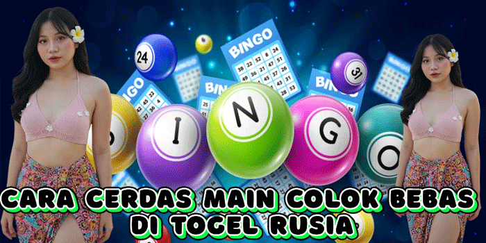 Cara Cerdas Main Colok Bebas Di Togel Rusia