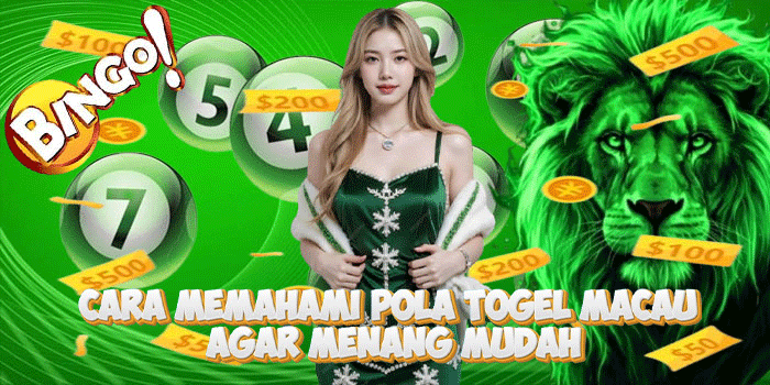 Cara Memahami Pola Togel Macau Agar Menang Mudah