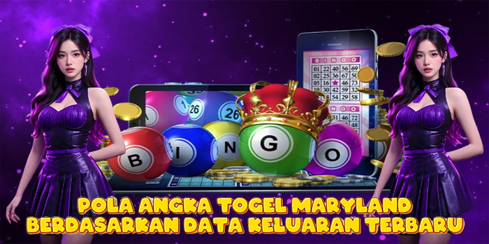 Pola Angka Togel Maryland Berdasarkan Data Keluaran Terbaru