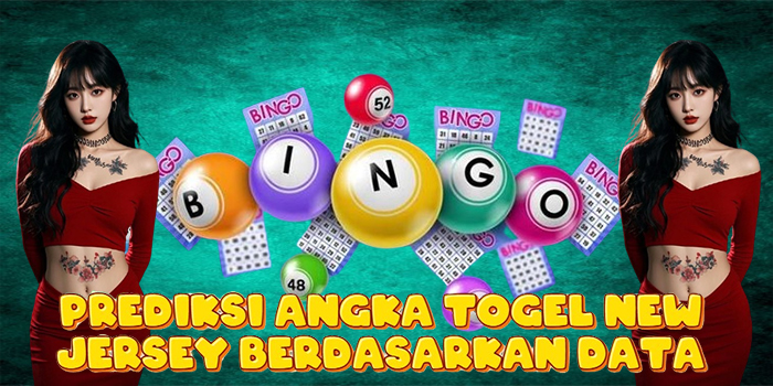 Prediksi Angka Togel New Jersey Berdasarkan Data