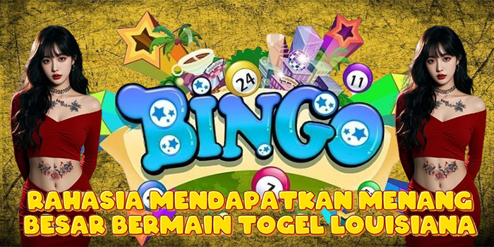 Rahasia Mendapatkan Menang Besar Bermain Togel Louisiana
