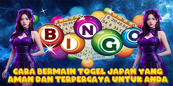 Cara Bermain Togel Japan Yang Aman dan Terpercaya Untuk Anda
